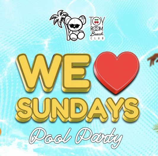 WE LOVE SUNDAYS POOL PARTY AT TOY ROOM BEACH
